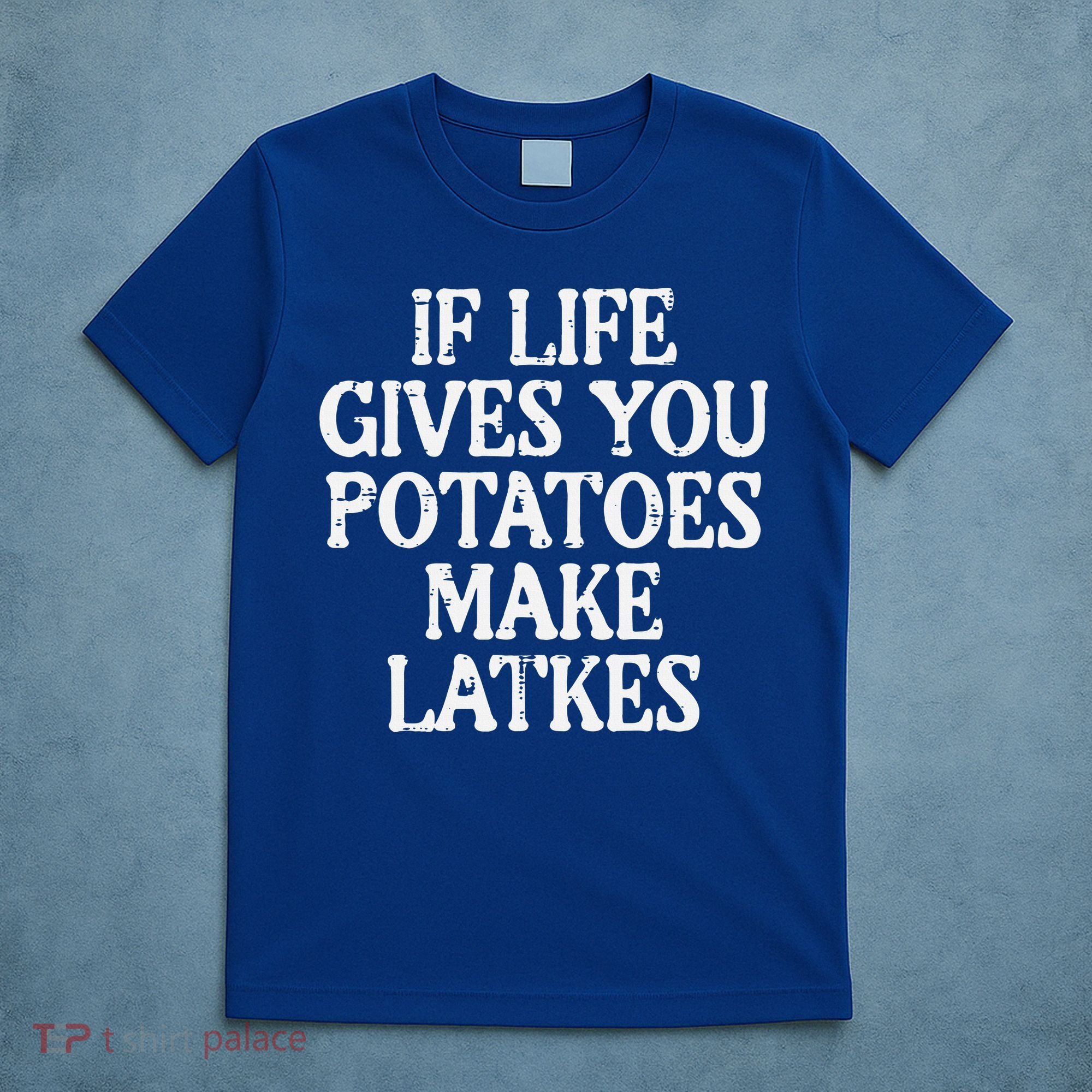 Hanukkah Life Gives Potatoes Make Latkes Chanukah T-Shirt