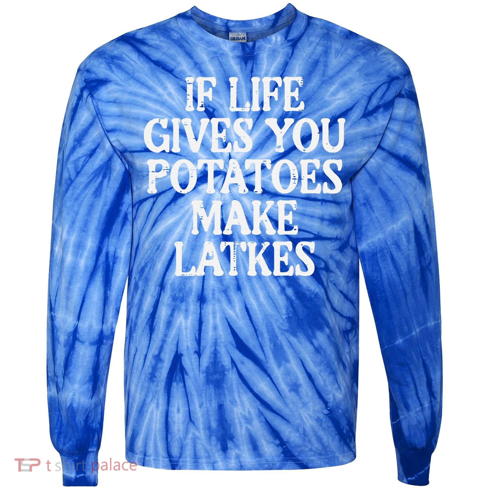 Hanukkah Life Gives Potatoes Make Latkes Chanukah Tie-Dye Long Sleeve Shirt