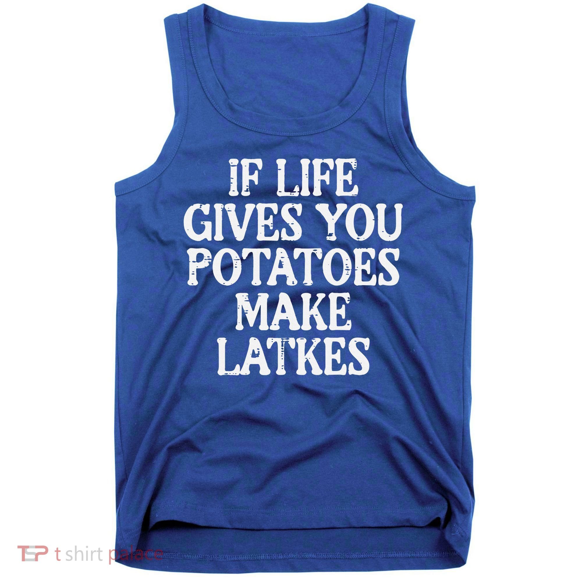Hanukkah Life Gives Potatoes Make Latkes Chanukah Tank Top
