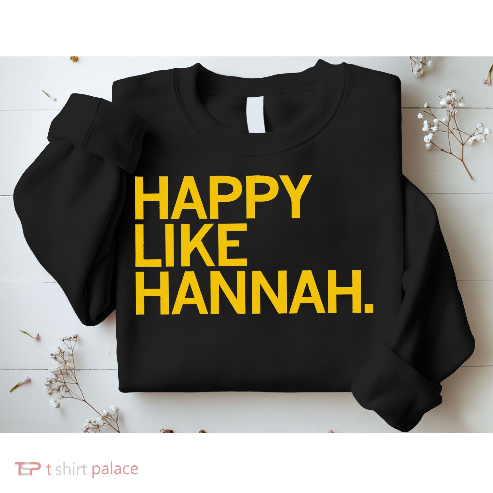 Happy Like Hannah Sweatshirt