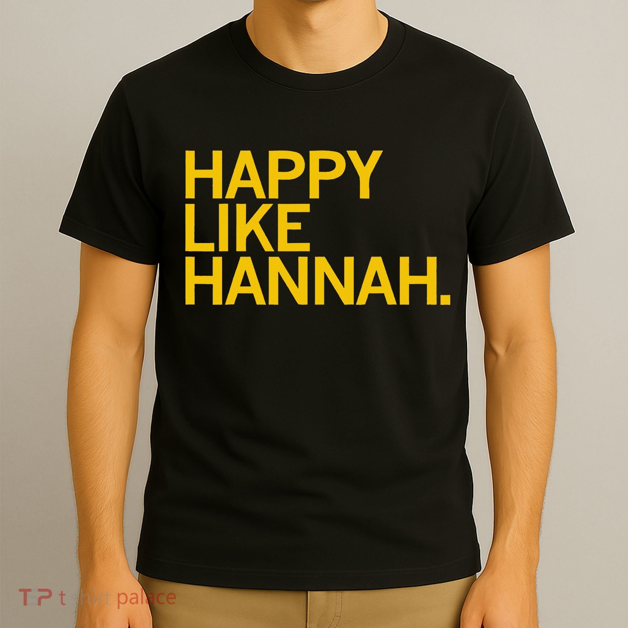 Happy Like Hannah T-Shirt