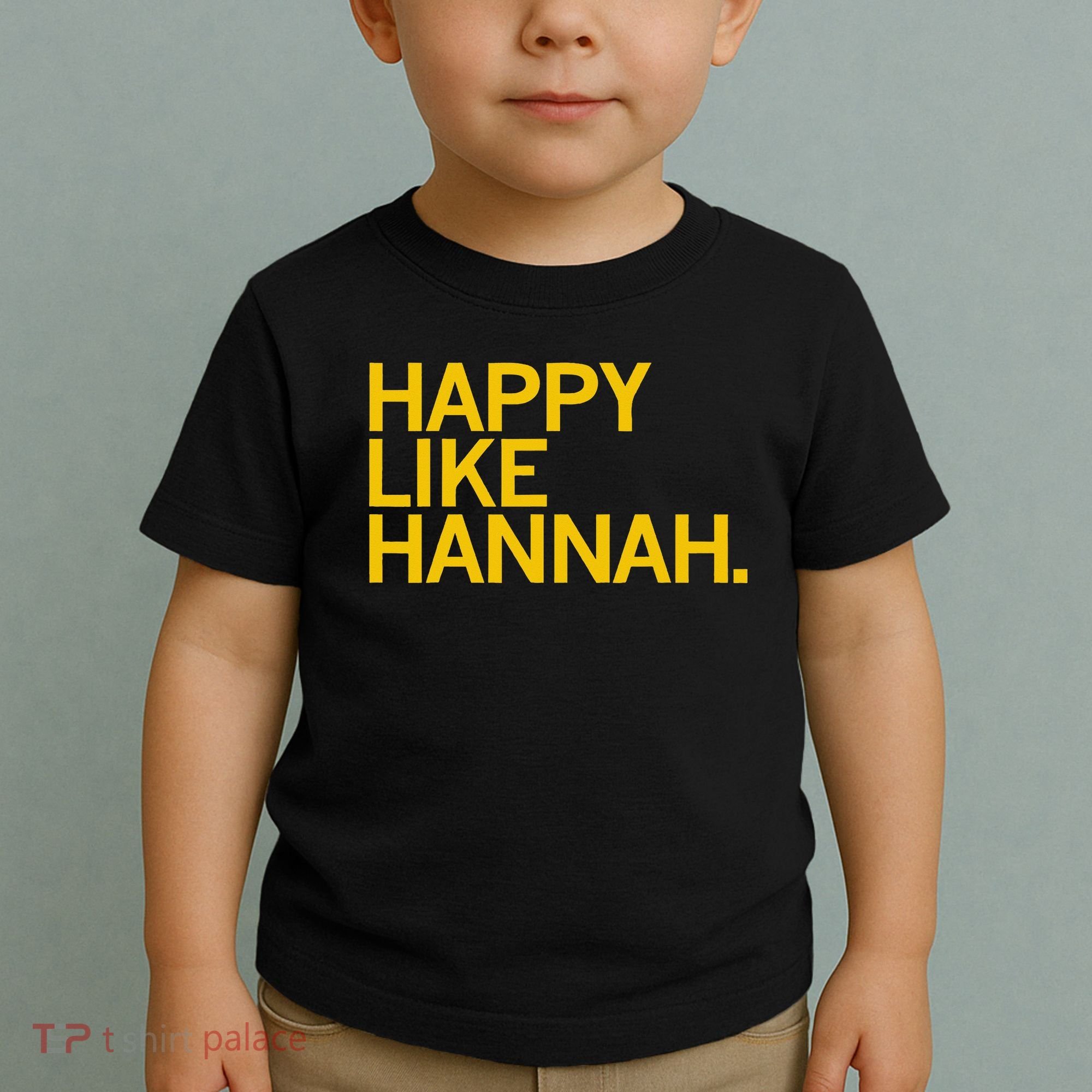 Happy Like Hannah Toddler T-Shirt