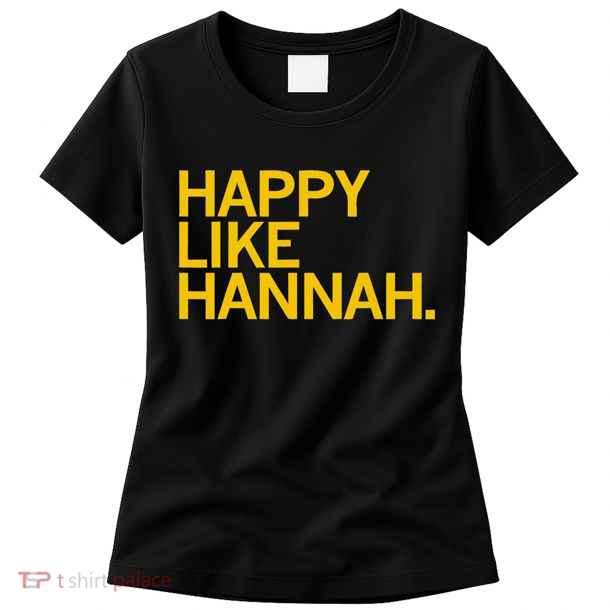 Happy Like Hannah Women's T-Shirt