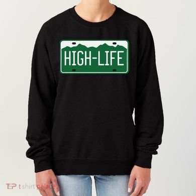 High Life License Plate Funny Women's Sweatshirt
