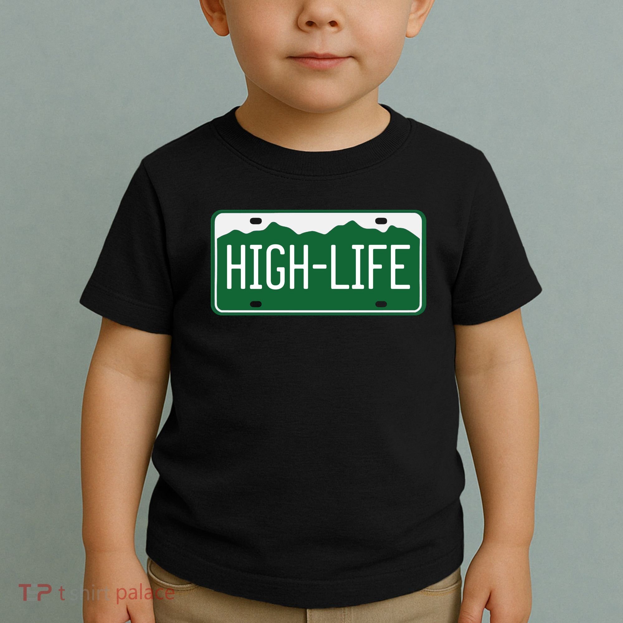 High Life License Plate Funny Toddler T-Shirt