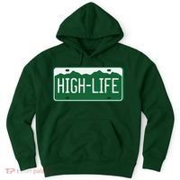 High Life License Plate Funny Hoodie thumb 0