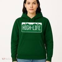 High Life License Plate Funny Hoodie thumb 5