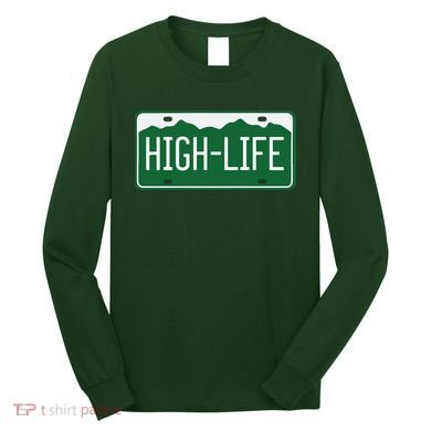 High Life License Plate Funny Long Sleeve Shirt