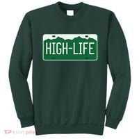 High Life License Plate Funny Sweatshirt thumb 0