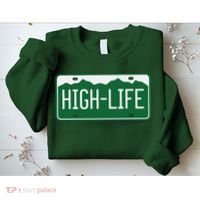 High Life License Plate Funny Sweatshirt thumb 2