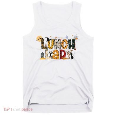Halloween Lunch Lady Cafeteria Spooky Lunch Lady Halloween Tank Top