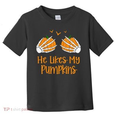 He Likes My Pumpkins Matching Couples Pumpkin Halloween Toddler T-Shirt