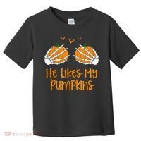 He Likes My Pumpkins Matching Couples Pumpkin Halloween Toddler T-Shirt thumb 0