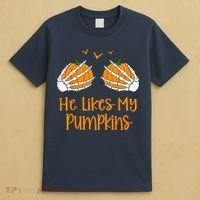 He Likes My Pumpkins Matching Couples Pumpkin Halloween T-Shirt thumb 4