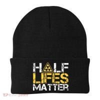 Half Lives Matter Nuclear Engineer Radioactive Decay Beanie thumb 0