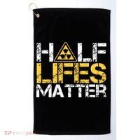 Half Lives Matter Nuclear Engineer Radioactive Decay Golf Towel thumb 0
