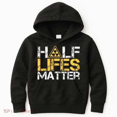Half Lives Matter Nuclear Engineer Radioactive Decay Kids Hoodie