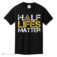 Half Lives Matter Nuclear Engineer Radioactive Decay Kids T-Shirt thumb 0