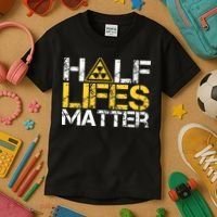 Half Lives Matter Nuclear Engineer Radioactive Decay Kids T-Shirt thumb 3