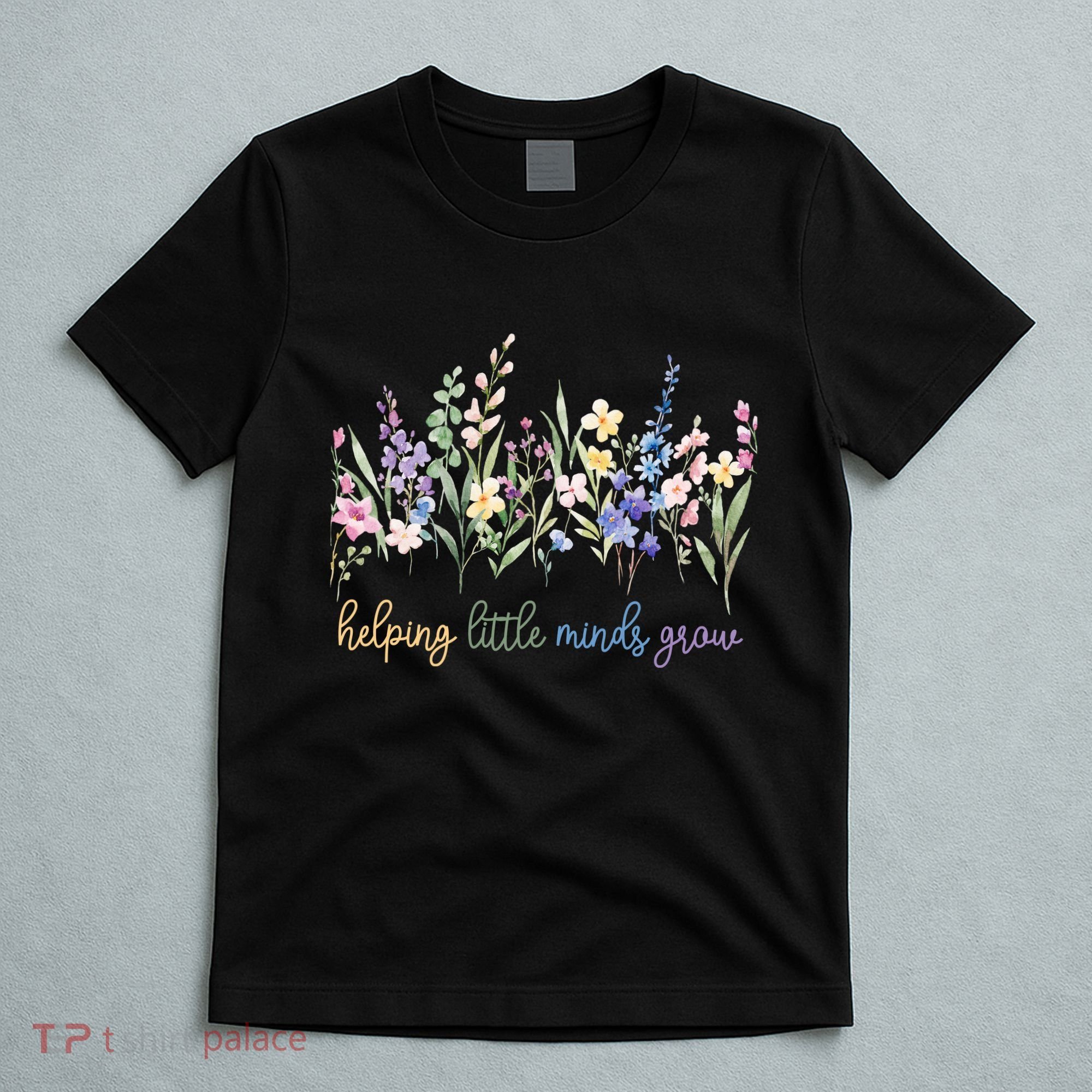 Helping Little Minds Grow T-Shirt