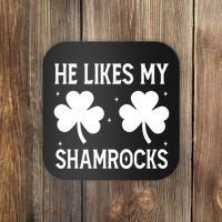 He Likes My Shamrocks Funny St Patricks Day Coaster thumb 0