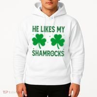 He Likes My Shamrocks Funny St Patricks Day Hoodie thumb 2
