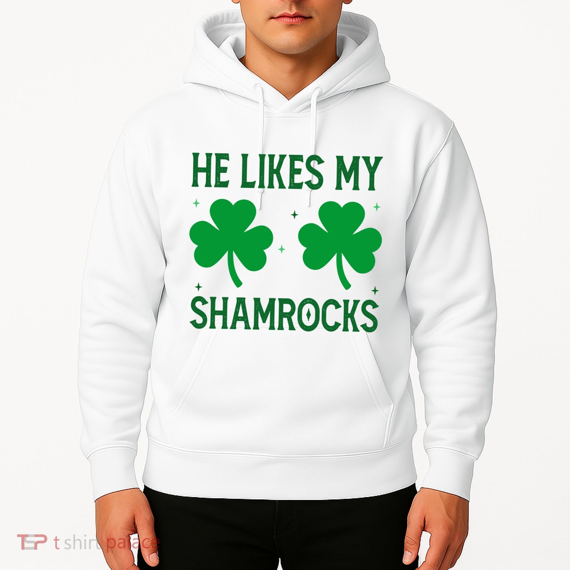 He Likes My Shamrocks Funny St Patricks Day Hoodie