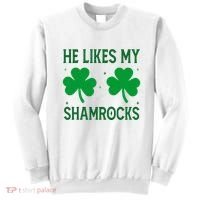 He Likes My Shamrocks Funny St Patricks Day Sweatshirt thumb 0