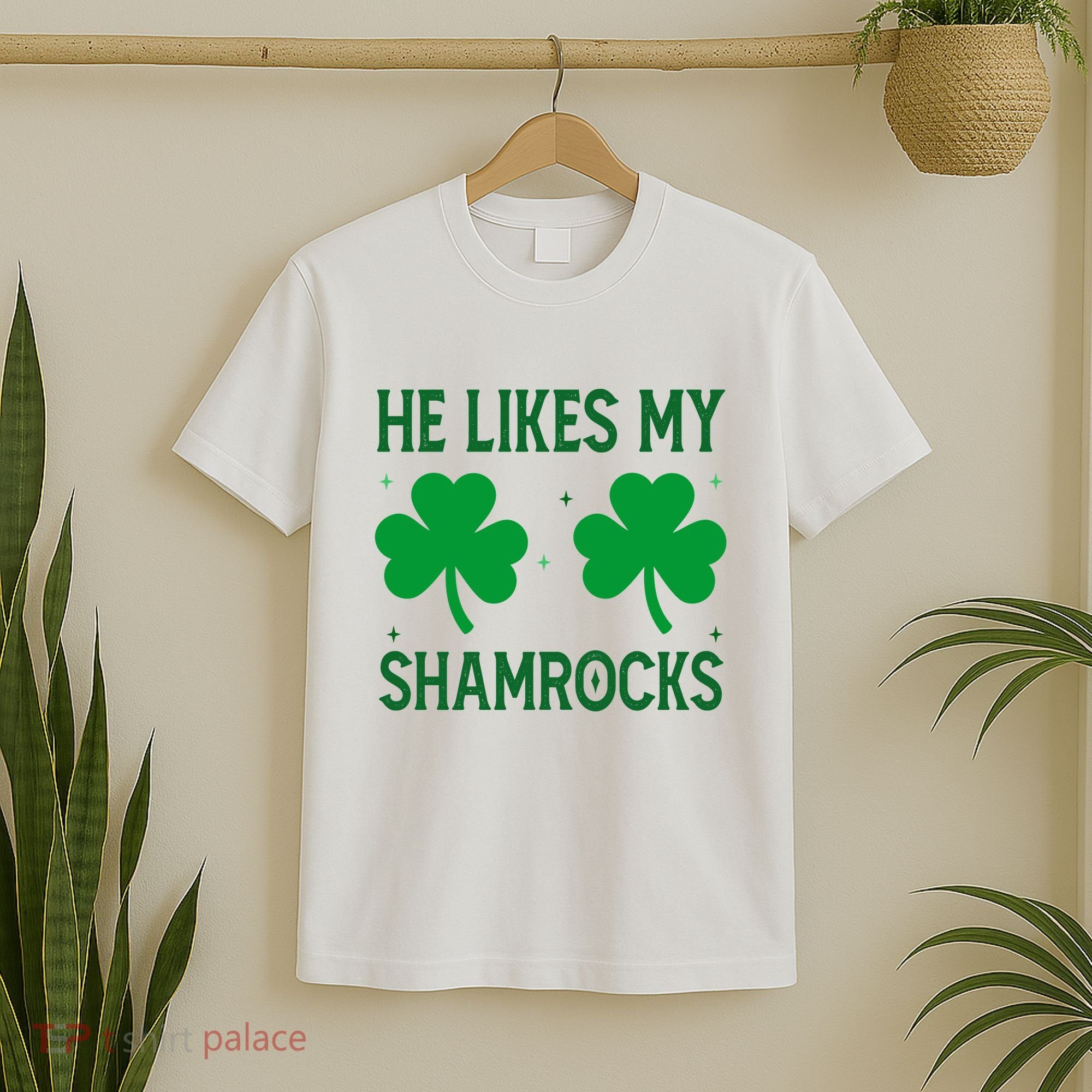 He Likes My Shamrocks Funny St Patricks Day T-Shirt