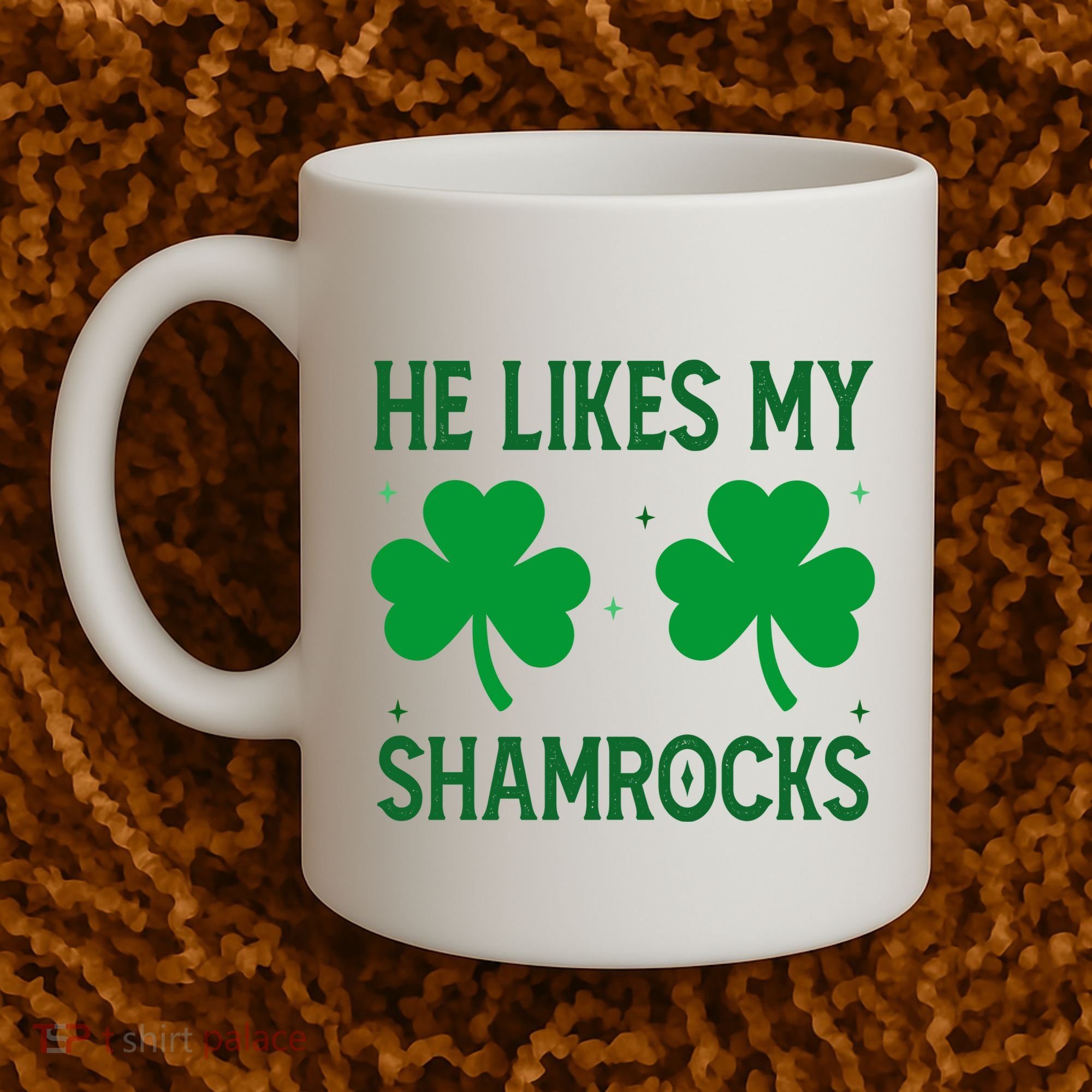 He Likes My Shamrocks Funny St Patricks Day Coffee Mug