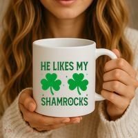 He Likes My Shamrocks Funny St Patricks Day Coffee Mug thumb 3