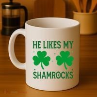 He Likes My Shamrocks Funny St Patricks Day Coffee Mug thumb 4