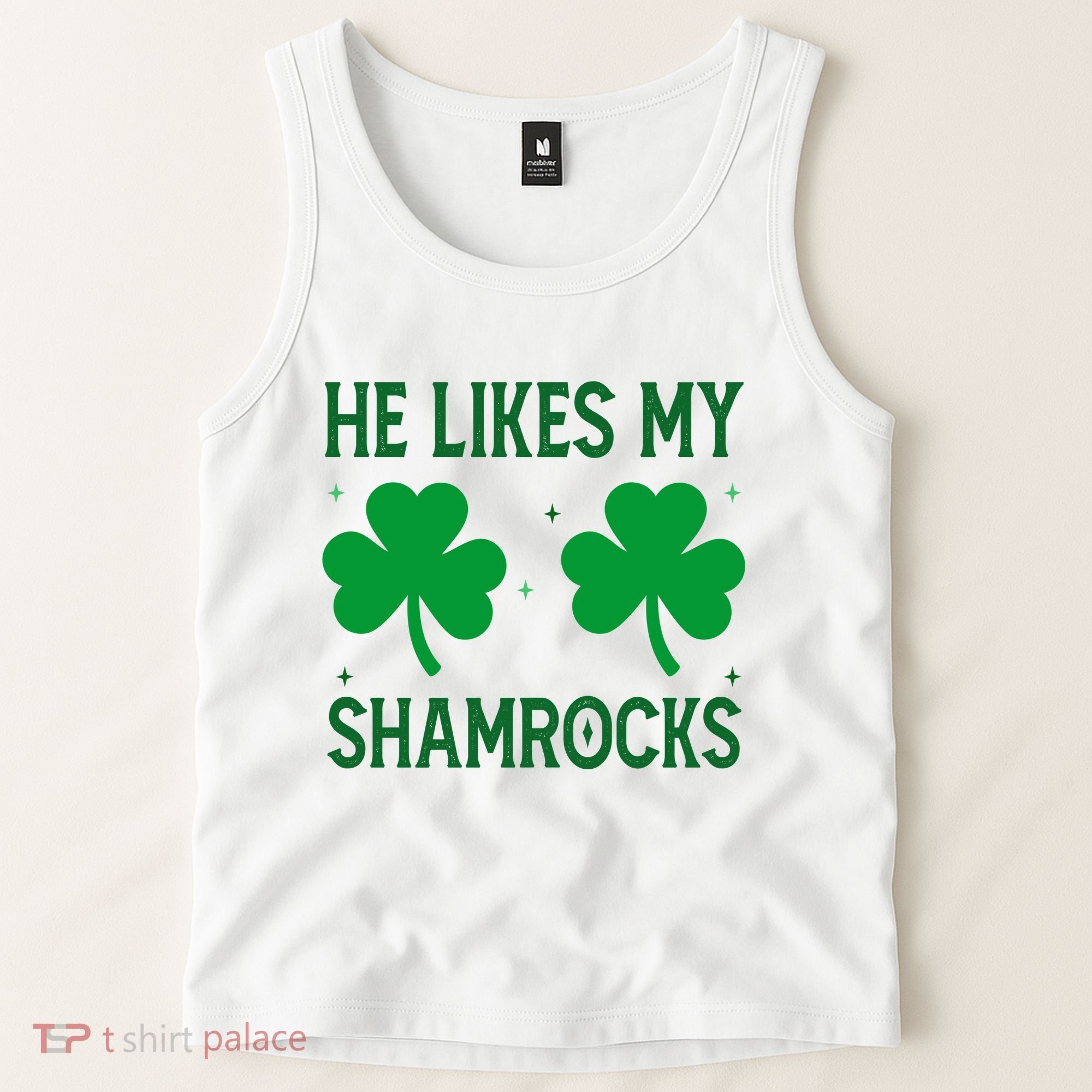 He Likes My Shamrocks Funny St Patricks Day Tank Top