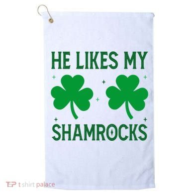 He Likes My Shamrocks Funny St Patricks Day Golf Towel