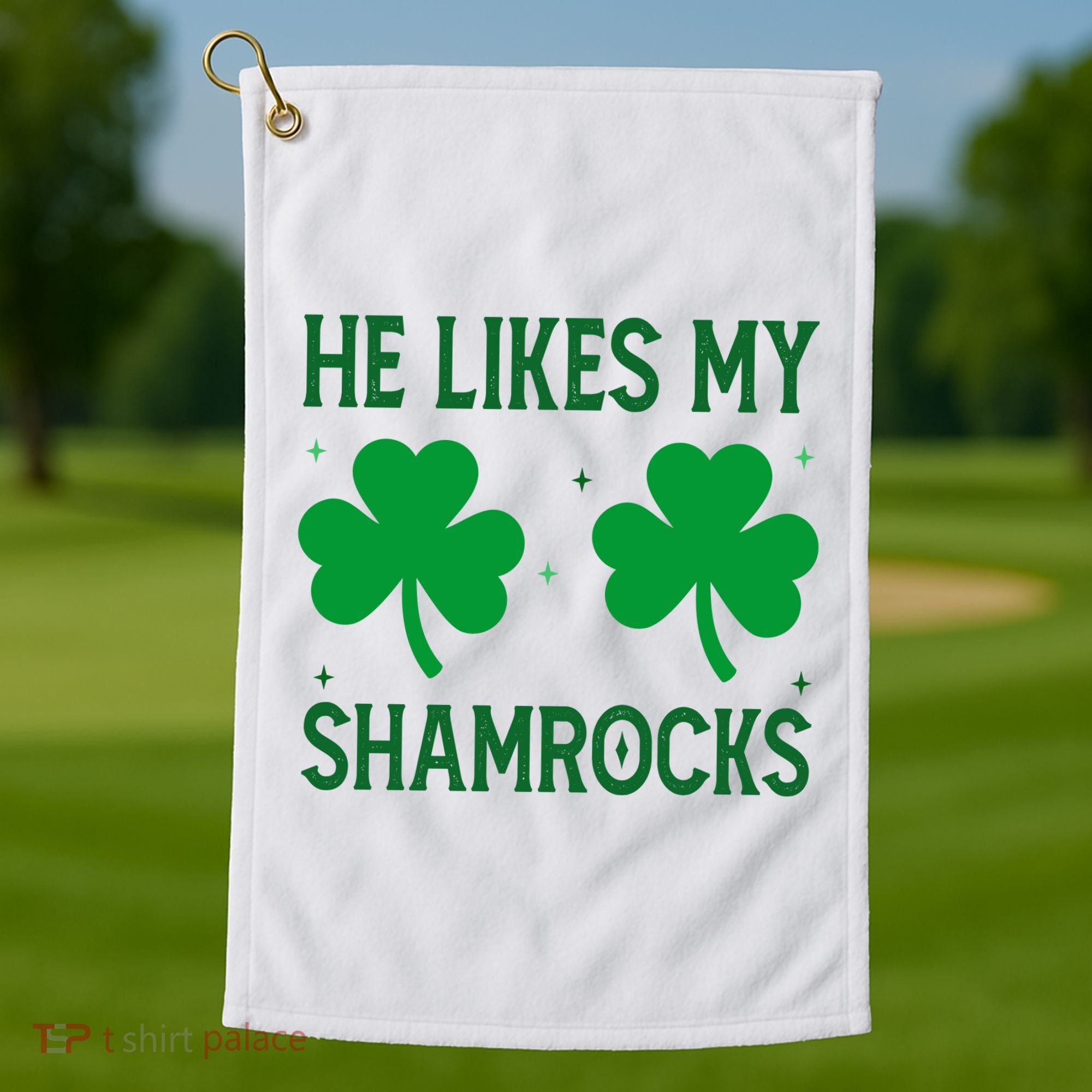 He Likes My Shamrocks Funny St Patricks Day Golf Towel