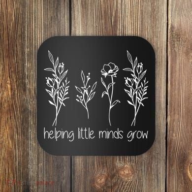 Helping Little Minds Grow Gift For Teacher Coaster