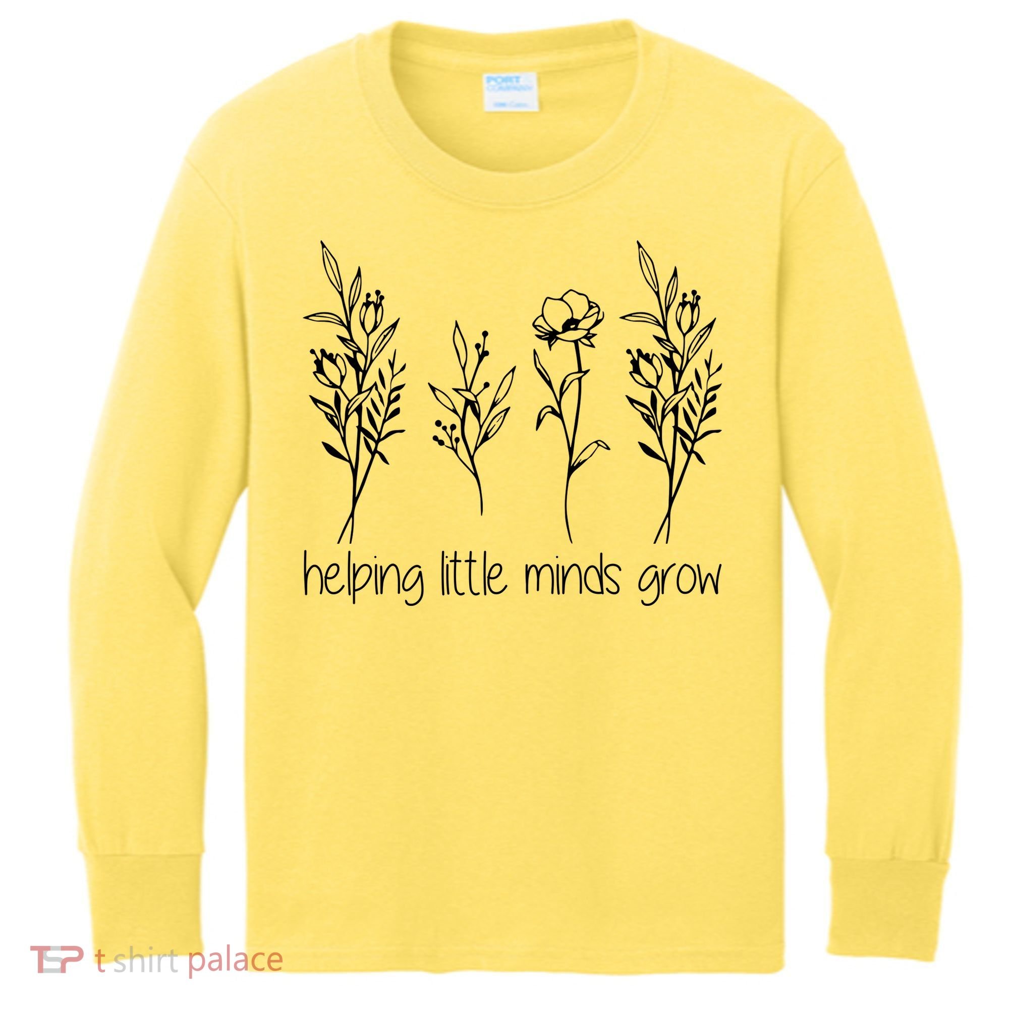 Helping Little Minds Grow Gift For Teacher Kids Long Sleeve Shirt