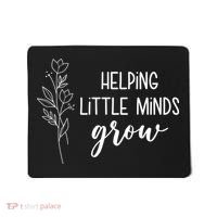 Helping Little Minds Grow Educator Teacher Mousepad thumb 0
