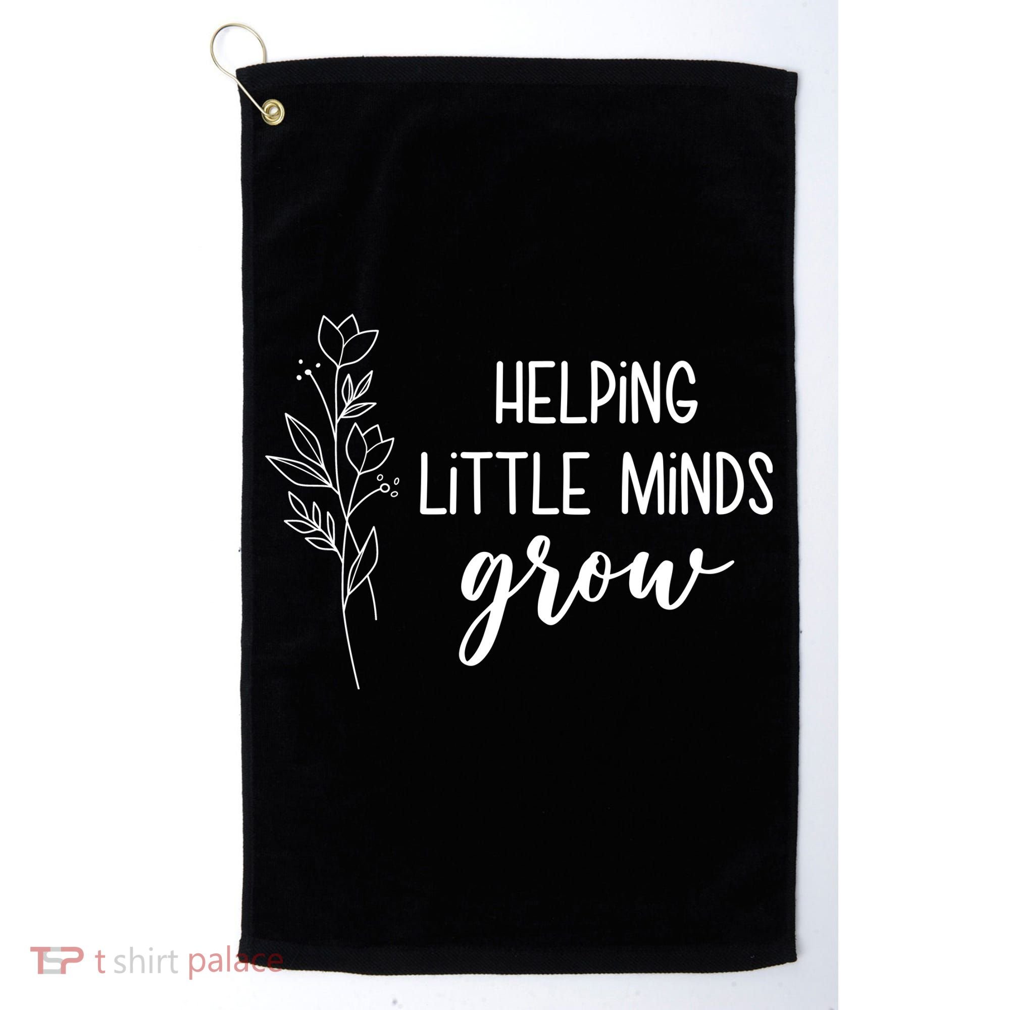 Helping Little Minds Grow Educator Teacher Golf Towel