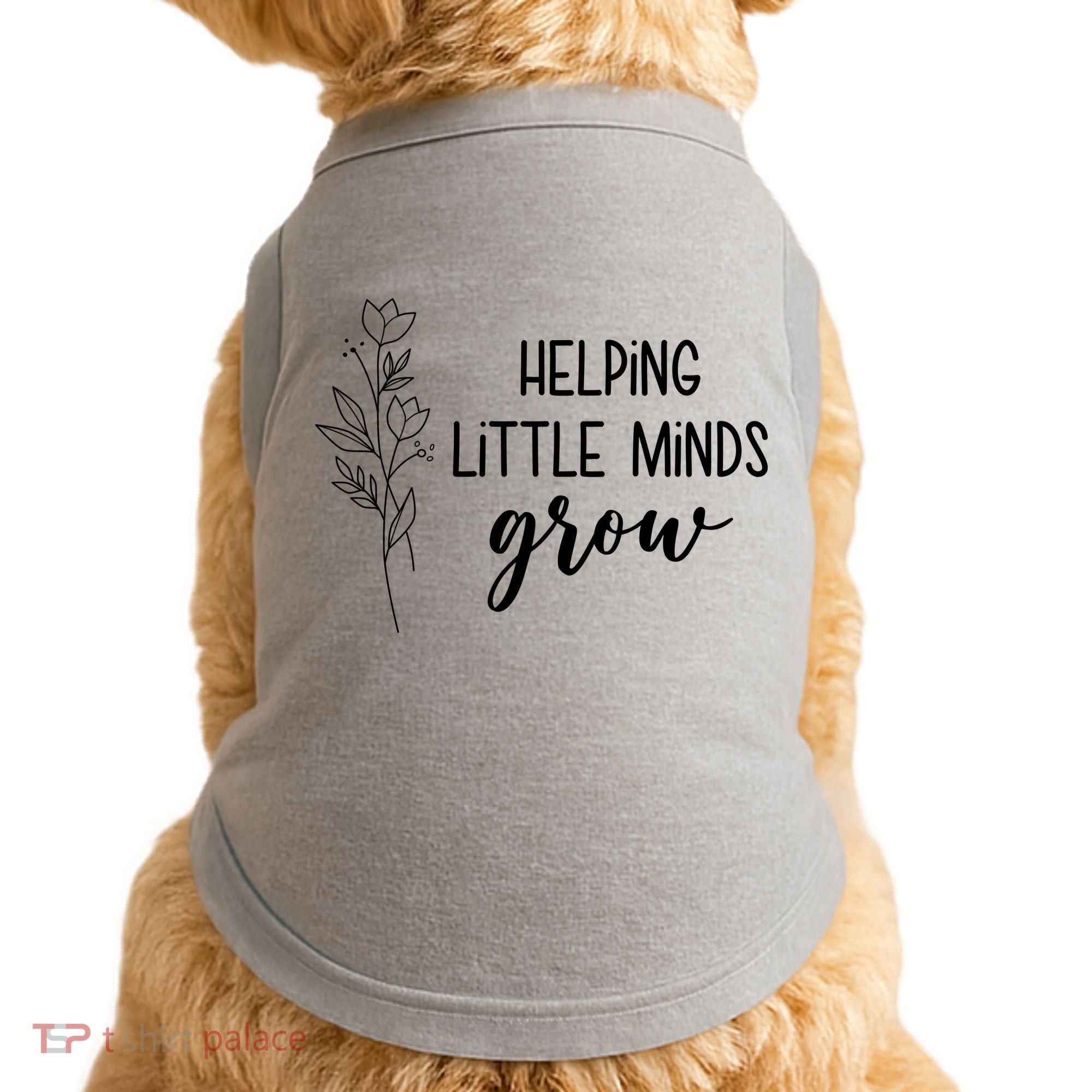 Helping Little Minds Grow Educator Teacher Doggie Tank