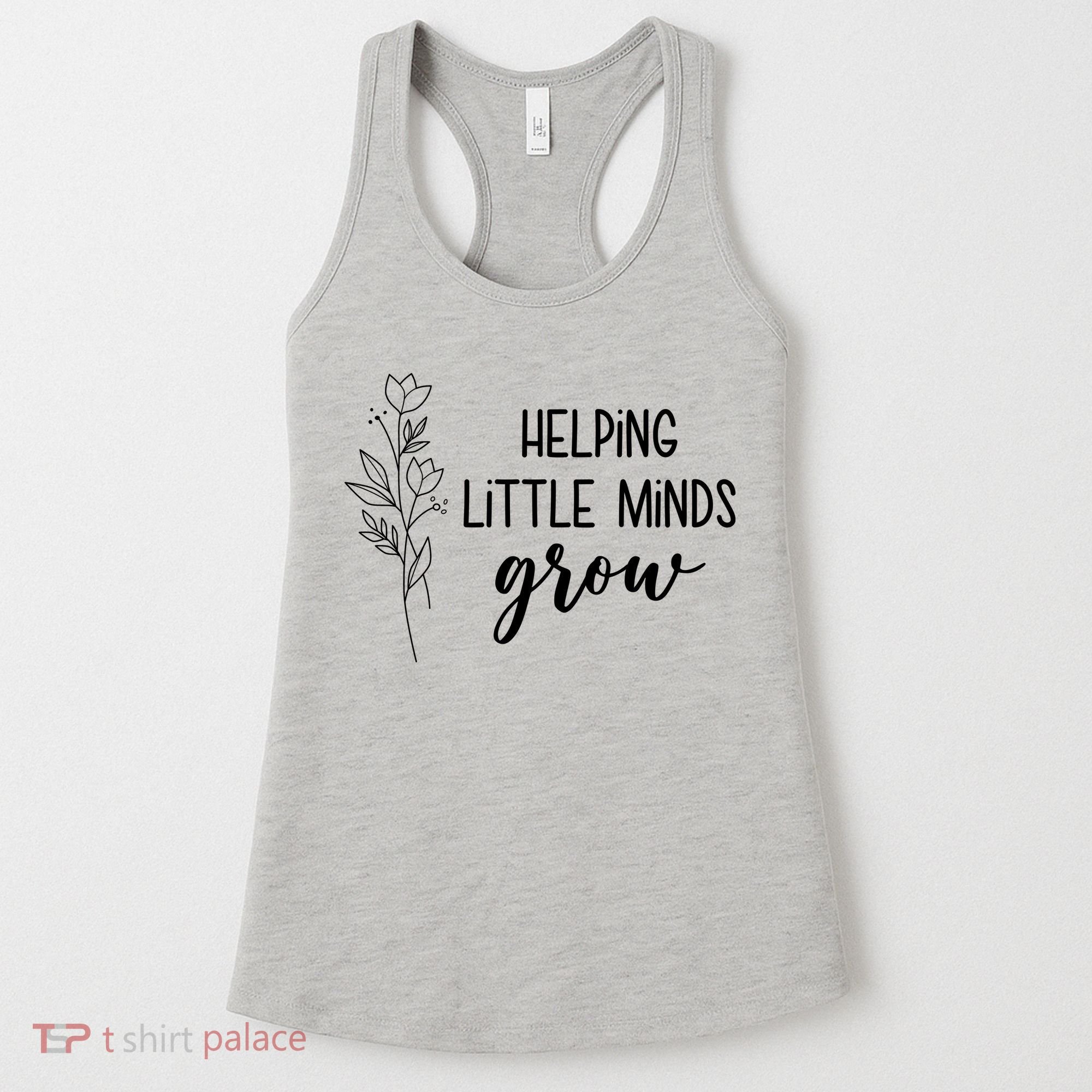 Helping Little Minds Grow Educator Teacher Women's Tank Top