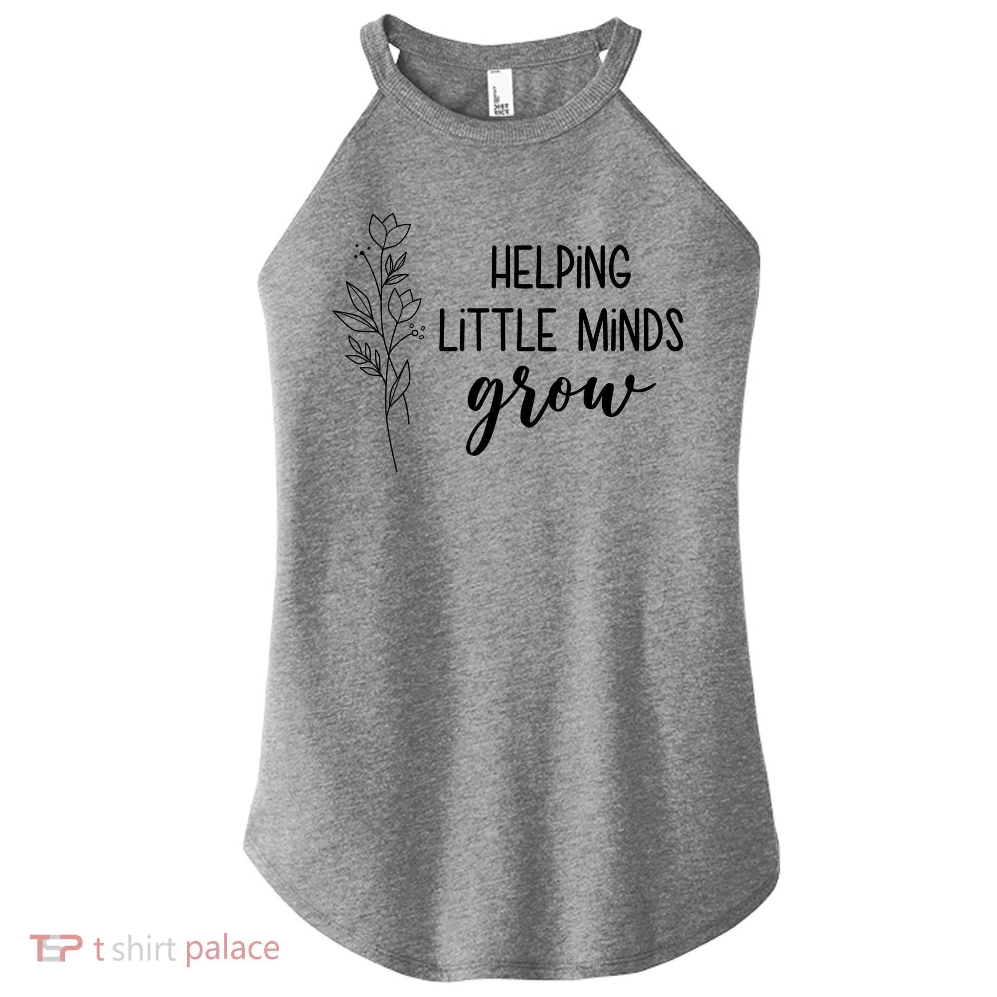 Helping Little Minds Grow Educator Teacher Women's Perfect Tri Rocker Tank