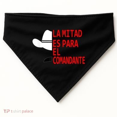 Honduras La Mitad Es Para El Comandante USA-Made Doggie Bandana