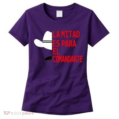 Honduras La Mitad Es Para El Comandante Women's T-Shirt