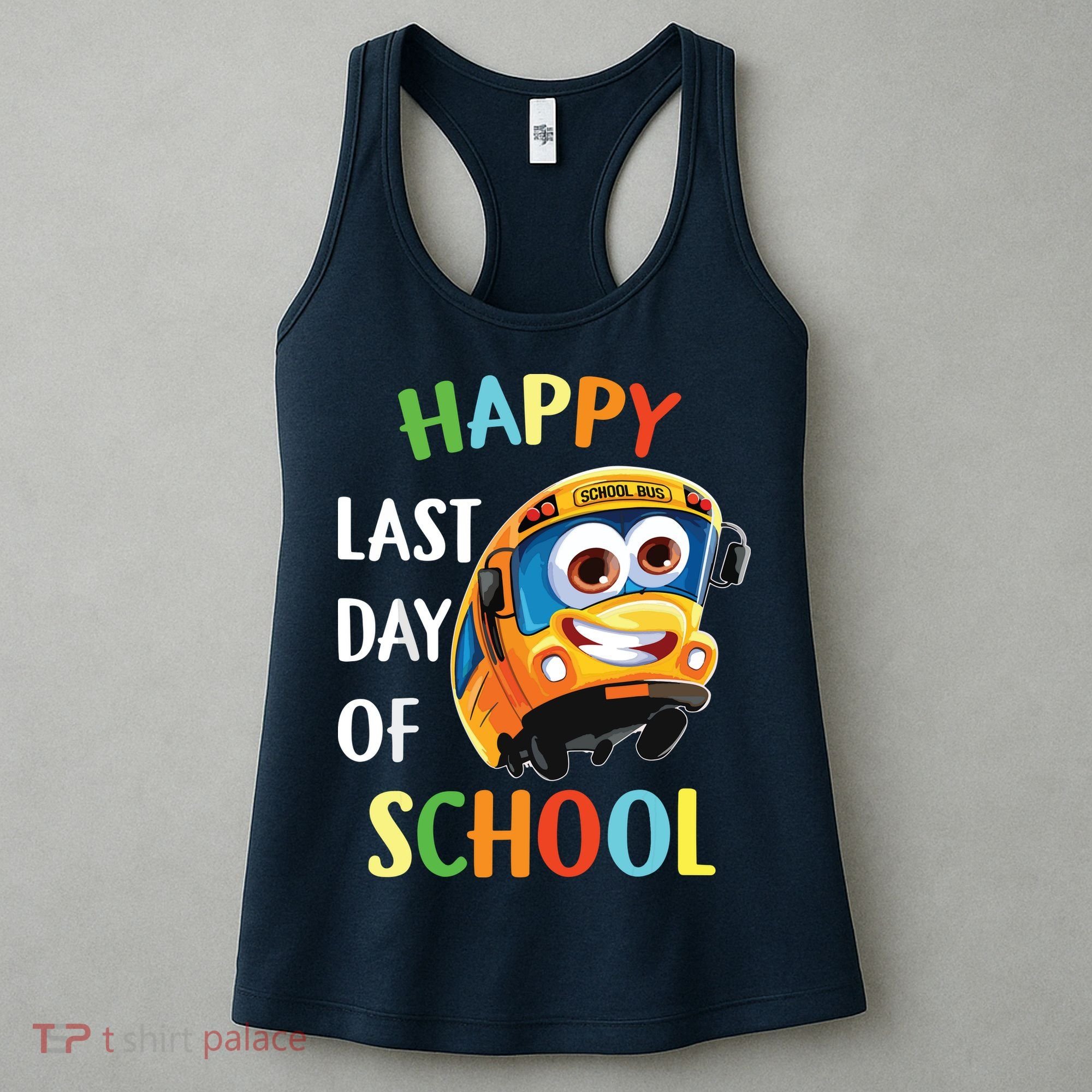 Happy Last Of Day School Bus Driver Teacher Student Parent Women's Tank Top