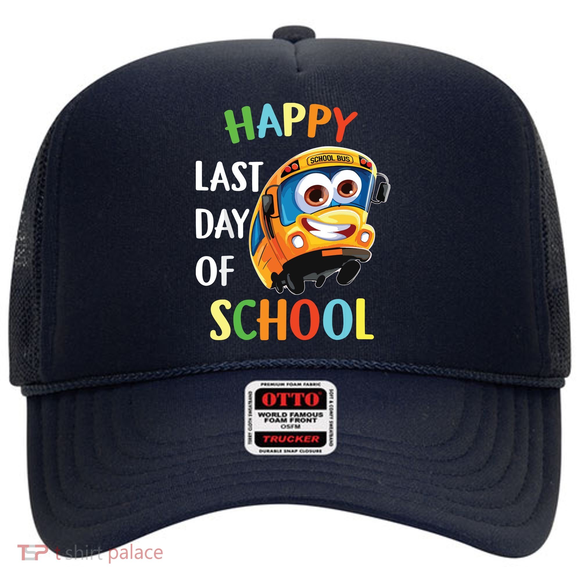 Happy Last Of Day School Bus Driver Teacher Student Parent Hat