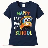 Happy Last Of Day School Bus Driver Teacher Student Parent Women's T-Shirt thumb 0