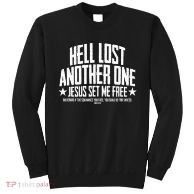 Hell Lost One Jesus Set Me Free John 836 Another Christian Sweatshirt