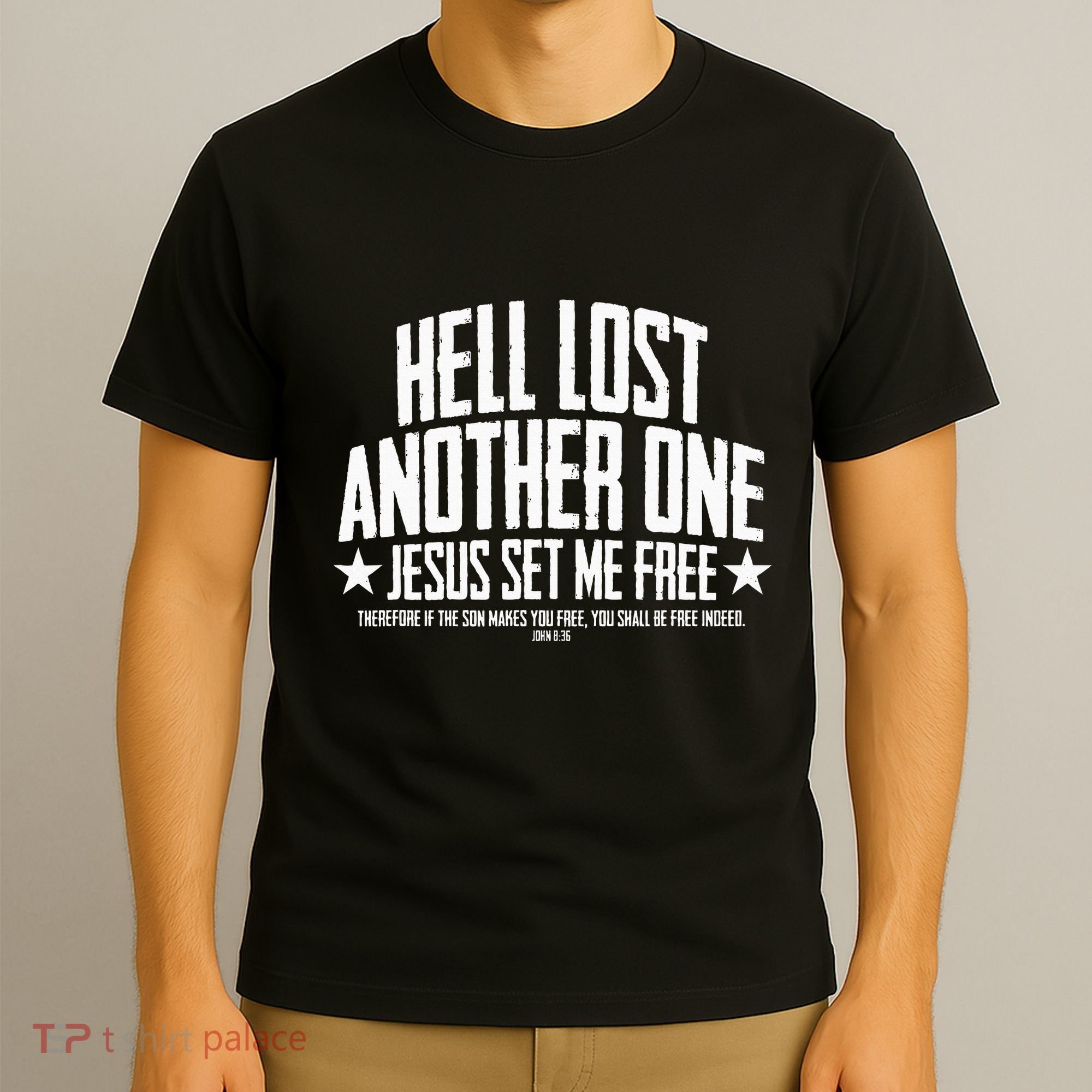 Hell Lost One Jesus Set Me Free John 836 Another Christian T-Shirt
