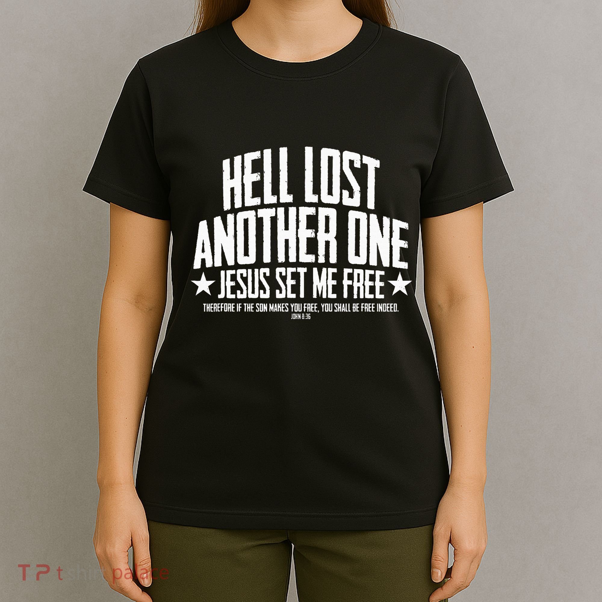 Hell Lost One Jesus Set Me Free John 836 Another Christian T-Shirt